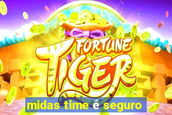 midas time é seguro