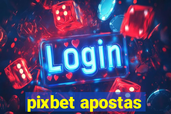 pixbet apostas