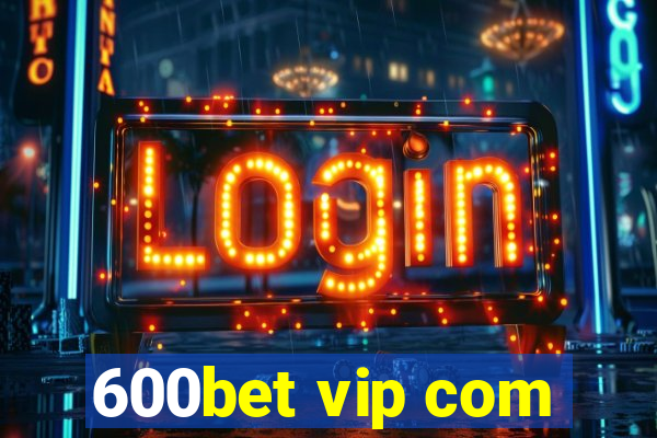 600bet vip com