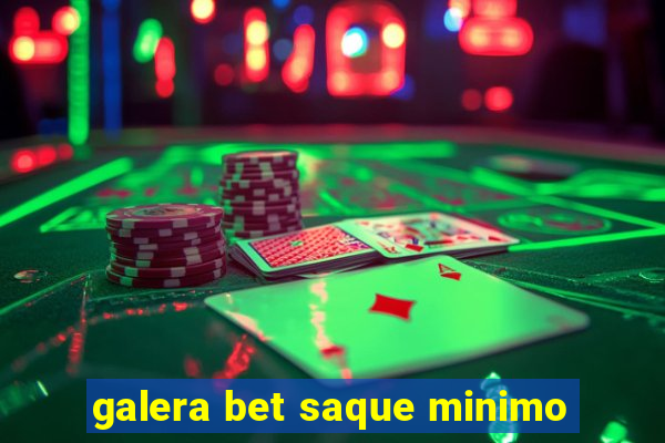 galera bet saque minimo