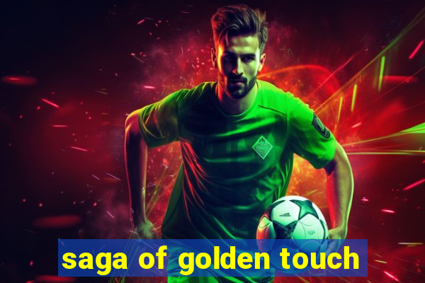 saga of golden touch