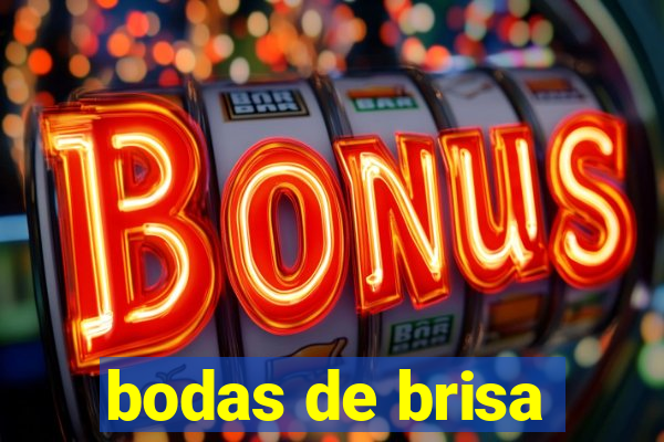 bodas de brisa