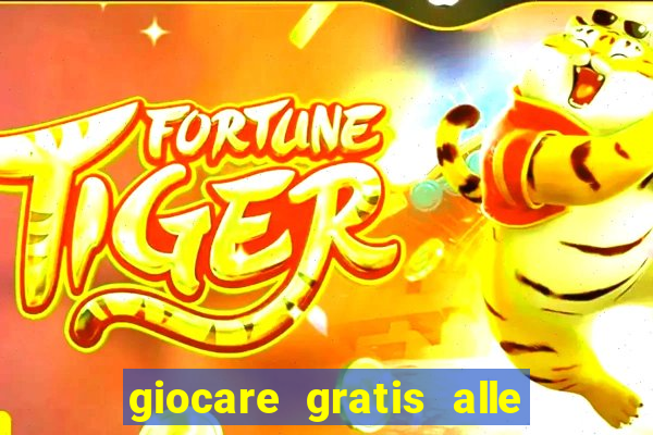 giocare gratis alle slot machine senza scaricare