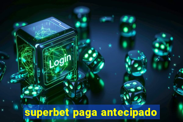 superbet paga antecipado