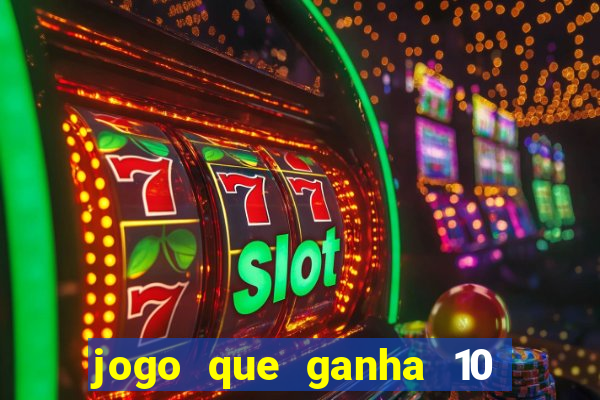 jogo que ganha 10 reais ao se cadastrar