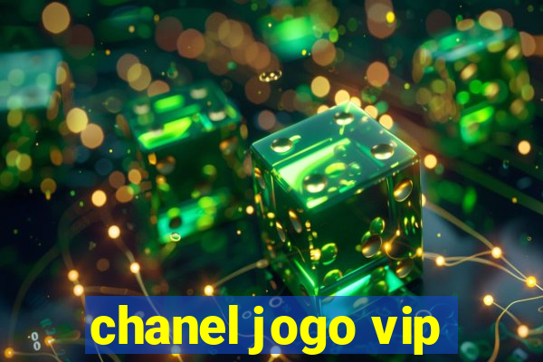 chanel jogo vip