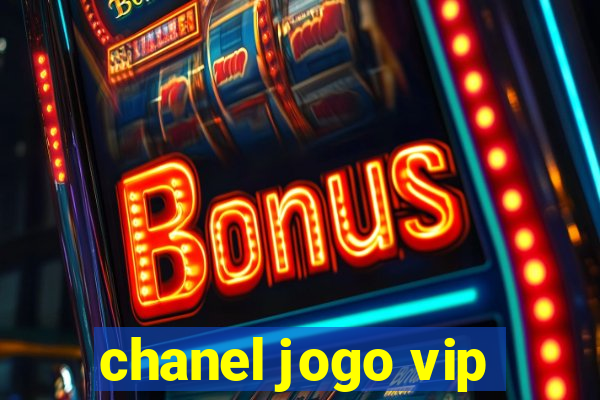 chanel jogo vip