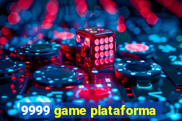 9999 game plataforma