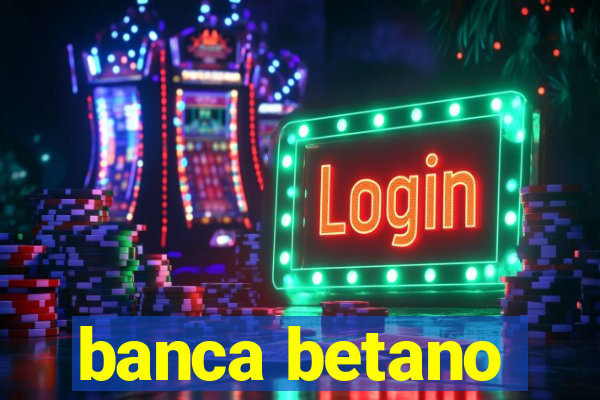 banca betano