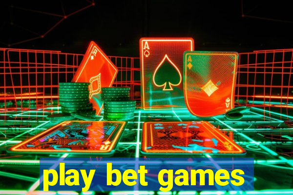 play bet games