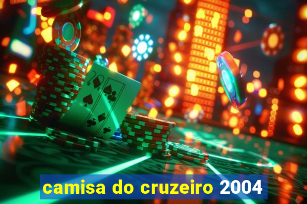 camisa do cruzeiro 2004