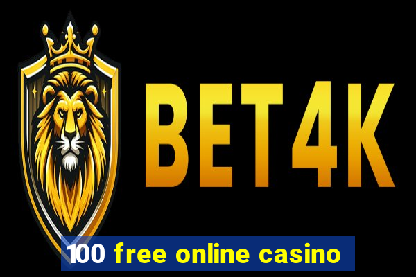 100 free online casino