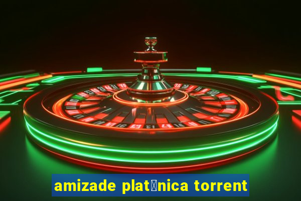 amizade plat贸nica torrent