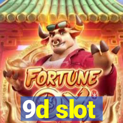 9d slot