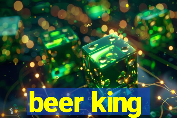 beer king