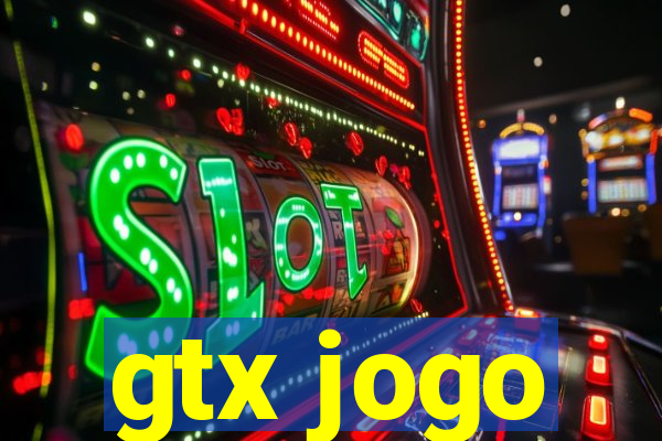 gtx jogo