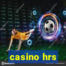 casino hrs