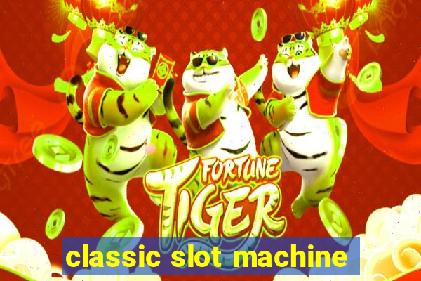 classic slot machine