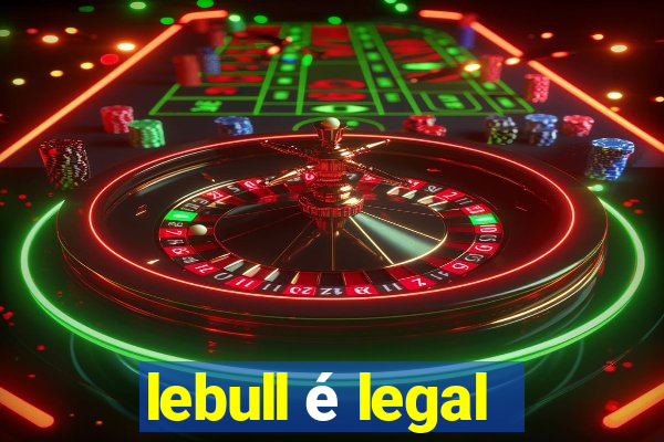 lebull é legal