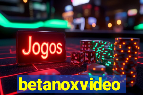 betanoxvideo