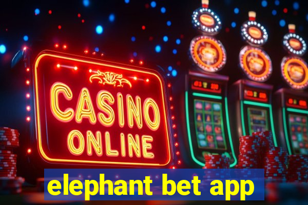 elephant bet app