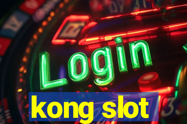 kong slot