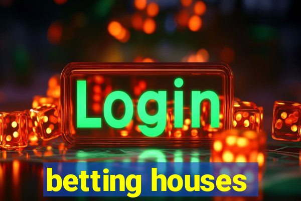 betting houses