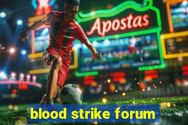 blood strike forum