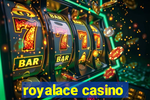 royalace casino