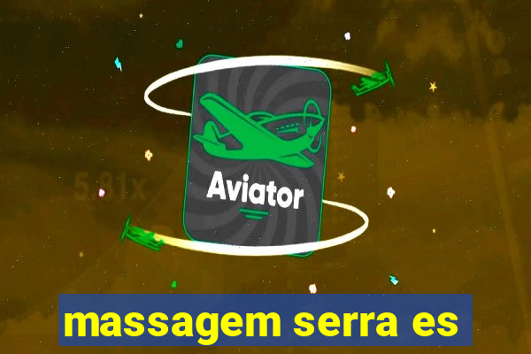 massagem serra es