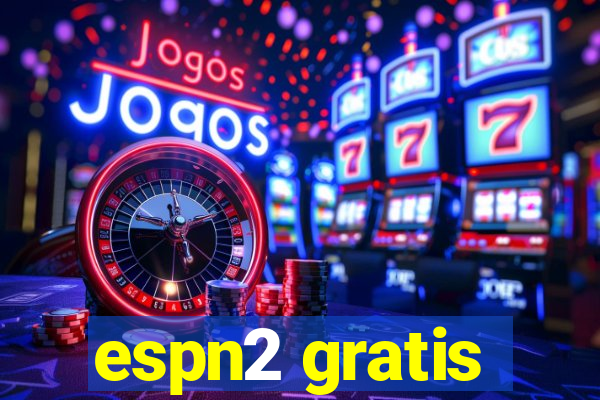 espn2 gratis