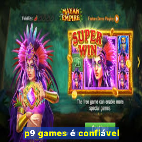 p9 games é confiável