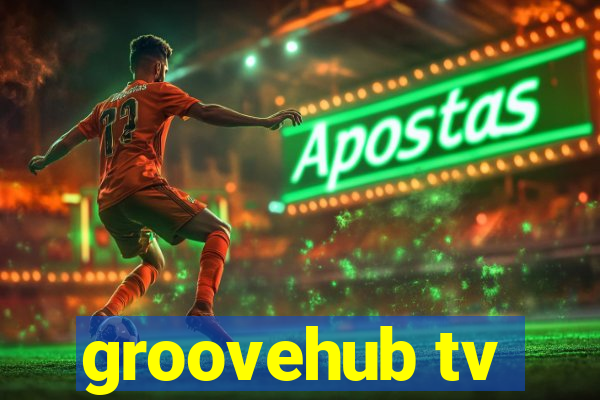 groovehub tv