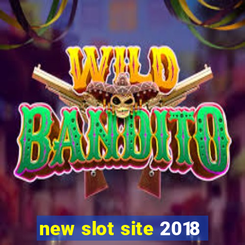 new slot site 2018