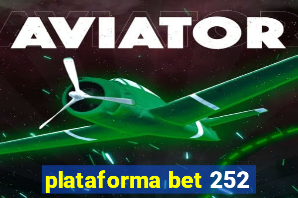 plataforma bet 252