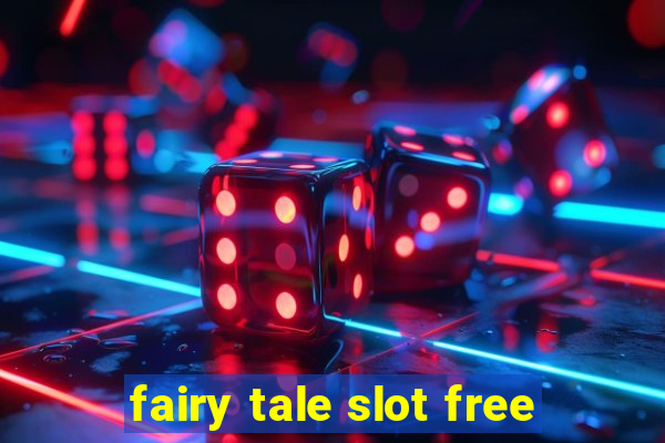 fairy tale slot free