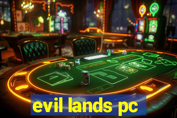 evil lands pc