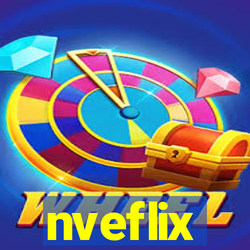 nveflix