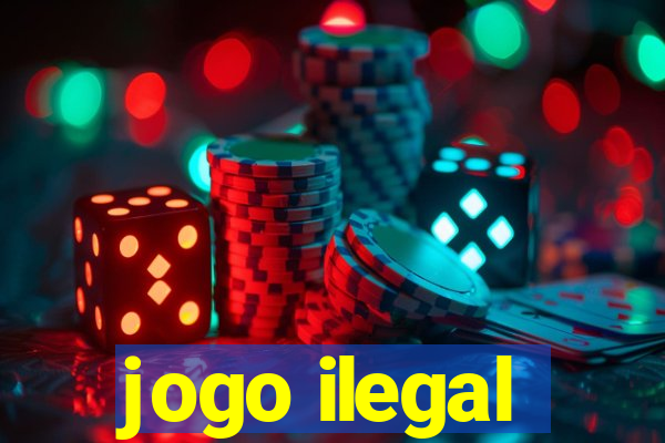 jogo ilegal