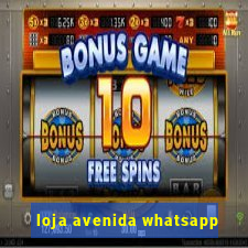 loja avenida whatsapp