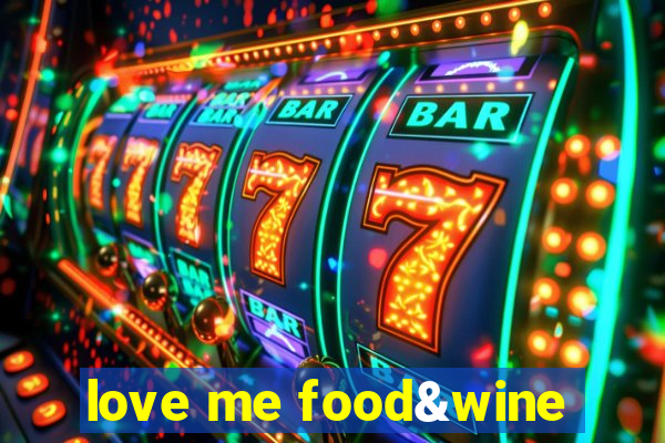 love me food&wine