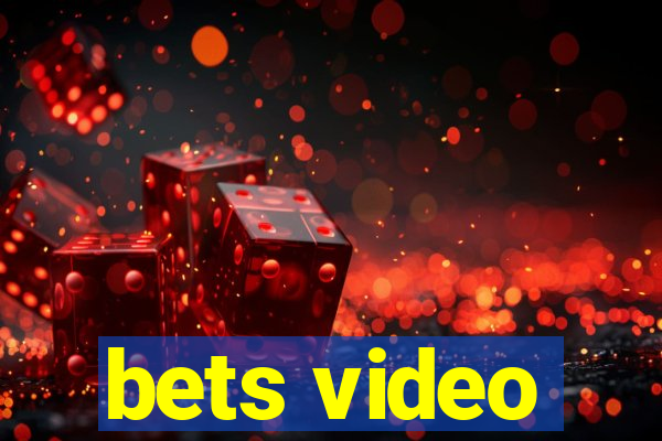 bets video