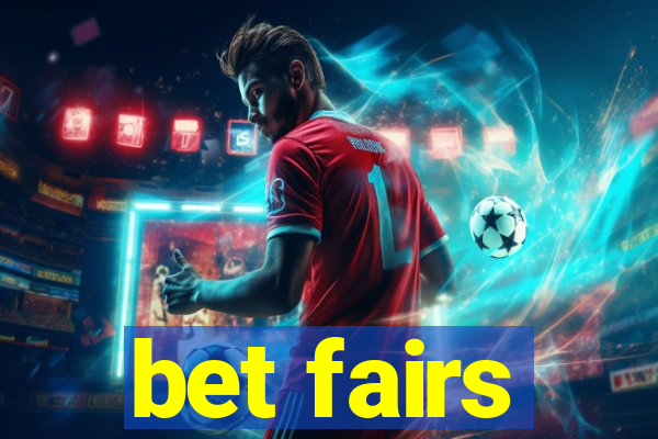 bet fairs