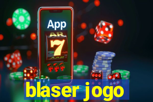 blaser jogo