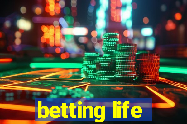 betting life