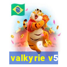 valkyrie v5