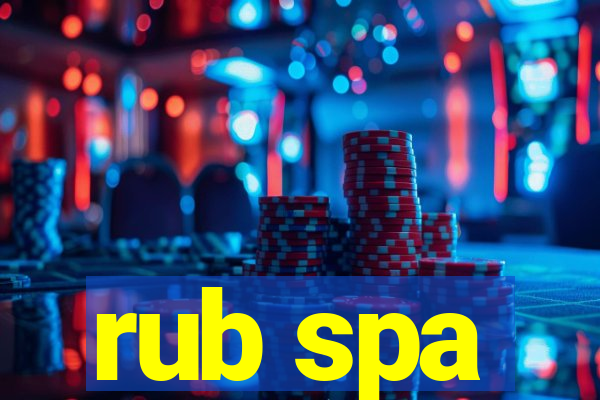 rub spa