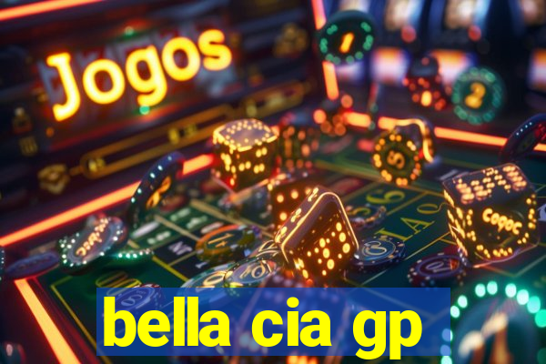 bella cia gp