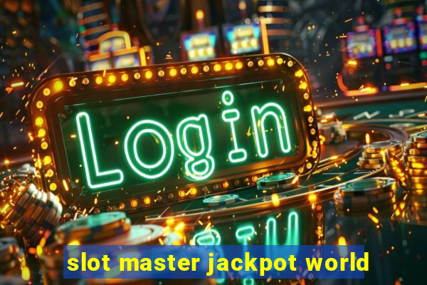 slot master jackpot world