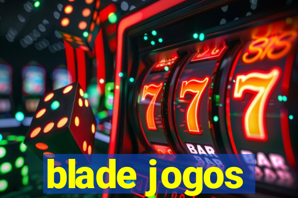 blade jogos